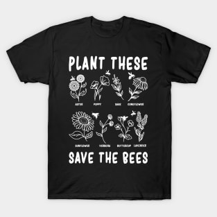 Plant These Save The Bees Plants Bees Gift T-Shirt